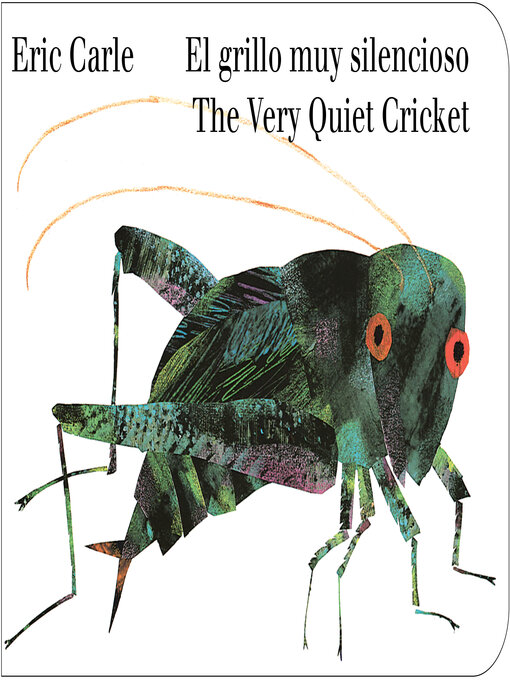 Title details for The Very Quiet Cricket / El grillo muy silencioso by Eric Carle - Available